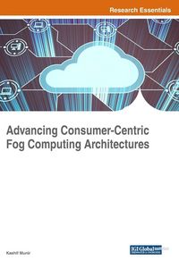 Produktbild: Advancing Consumer-Centric Fog Computing Architectures