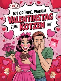 Produktbild: 101 Gr&uuml;nde, warum Valentinstag zum kotzen ist