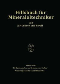 Produktbild: Hilfsbuch f&uuml;r Mineral&ouml;ltechniker. Stoffkonstanten und Berechnungsunterlagen f&uuml;r Apparatebauer, Ingenieure, Betriebsleiter und Chemiker der Mineral&ouml;lin