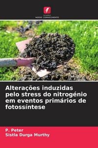 Produktbild: Altera&ccedil;&otilde;es induzidas pelo stress do nitrog&eacute;nio em eventos prim&aacute;rios de fotoss&iacute;ntese