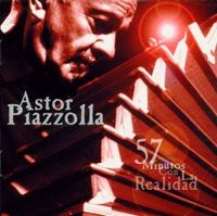Bild vom Artikel Piazzolla, A: 57 Minutos Con La Realidad vom Autor Astor Piazzolla