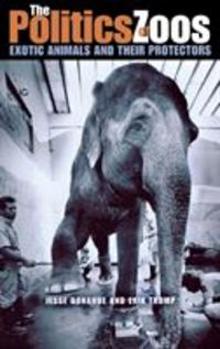 Produktbild: The Politics of Zoos: Exotic Animals and Their Protectors