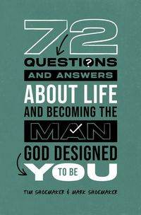 Produktbild: 72 Questions (and Answers) about Life and Becoming the Man God Designed You to Be