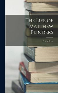 Produktbild: The Life of Matthew Flinders