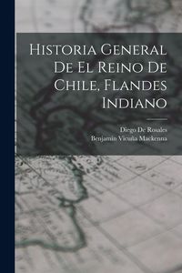 Produktbild: Historia General De El Reino De Chile, Flandes Indiano