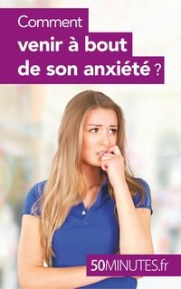 Produktbild: Comment venir &agrave; bout de son anxi&eacute;t&eacute; ?