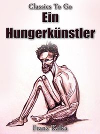 Bild vom Artikel Ein Hungerkünstler vom Autor Franz Kafka