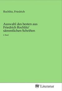 Produktbild: Auswahl des besten aus Friedrich Rochlitz' s&auml;mmtlichen Schriften