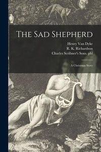 Produktbild: The Sad Shepherd: a Christmas Story