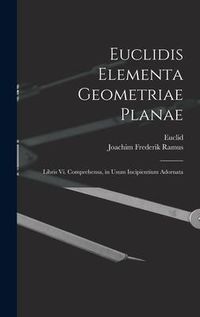 Produktbild: Euclidis Elementa Geometriae Planae: Libris Vi. Comprehensa, in Usum Incipientium Adornata