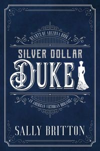 Produktbild: Silver Dollar Duke (Hearts of Arizona, #1)