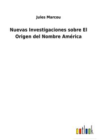 Produktbild: Nuevas Investigaciones sobre El Origen del Nombre Am&eacute;rica