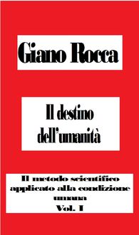Produktbild: Il destino dell'umanit&agrave;: Il metodo scientifico applicato alla condizione umana (The Scientific Method Applied to the Human Condition, #1)