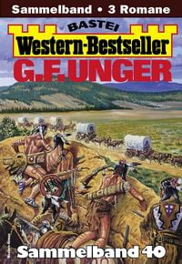 Produktbild: G. F. Unger Western-Bestseller Sammelband 40