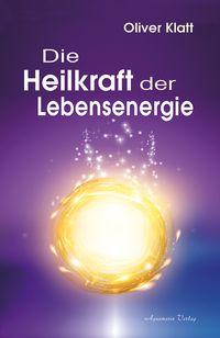 Produktbild: Die Heilkraft der Lebensenergie