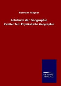 Bild vom Artikel Lehrbuch der Geographie vom Autor Hermann Wagner