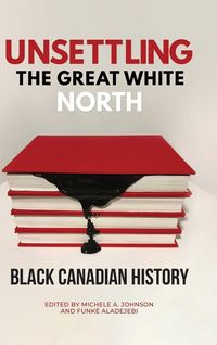 Produktbild: Unsettling the Great White North