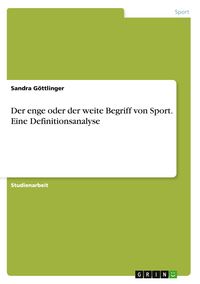 Produktbild: Der enge oder der weite Begriff von Sport. Eine Definitionsanalyse