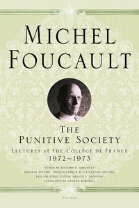 Bild vom Artikel The Punitive Society: Lectures at the Collège de France, 1972-1973 vom Autor Michel Foucault