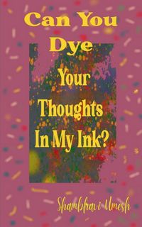 Produktbild: Can You Dye Your Thoughts in My Ink?