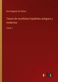 Produktbild: Tesoro de novelistas Espa&ntilde;oles antiguos y modernos