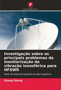 Produktbild: Investiga&ccedil;&atilde;o sobre os principais problemas da monitoriza&ccedil;&atilde;o da vibra&ccedil;&atilde;o ionosf&eacute;rica para HFSWR