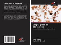 Produktbild: Corpo, gioco ed educazione