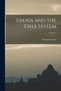 Produktbild: Siberia and the Exile System; Volume 2