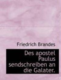 Produktbild: Des Apostel Paulus Sendschreiben an Die Galater.