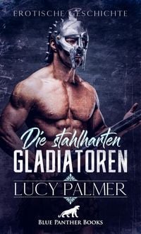 Produktbild: Die stahlharten Gladiatoren | Erotische Kurzgeschichte