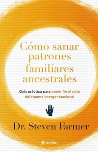 Produktbild: C&oacute;mo Sanar Patrones Familiares Ancestrales / Healing Ancestral Family Patterns