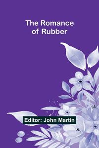 Produktbild: The Romance of Rubber