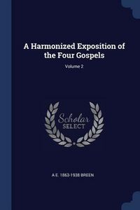 Produktbild: A Harmonized Exposition of the Four Gospels; Volume 2