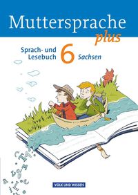 Muttersprache plus 6. Schuljahr. Schülerbuch Sachsen Brita Kaiser-Deutrich