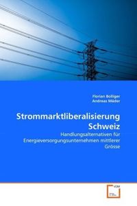 Produktbild: Bolliger, F: Strommarktliberalisierung Schweiz