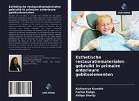 Produktbild: Esthetische restauratiematerialen gebruikt in primaire anterieure gebitselementen