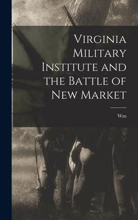 Produktbild: Virginia Military Institute and the Battle of New Market