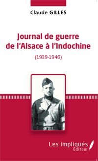 Produktbild: Journal de Guerre de l'Alsace &agrave; l'Indochine (1939-1946)