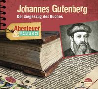 Bild vom Artikel Abenteuer & Wissen: Johannes Gutenberg vom Autor Ulrike Beck