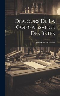 Produktbild: Discours De La Connaissance Des B&ecirc;tes