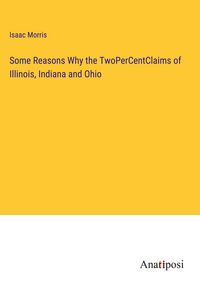 Produktbild: Some Reasons Why the TwoPerCentClaims of Illinois, Indiana and Ohio