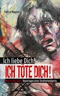 Produktbild: Ich liebe dich! Ich t&ouml;te dich!