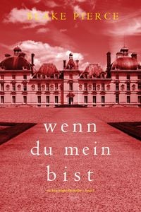 Produktbild: Wenn du mein bist (Ein Finn-Wright-FBI-Thriller - Band 1)