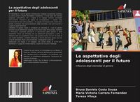 Produktbild: Le aspettative degli adolescenti per il futuro