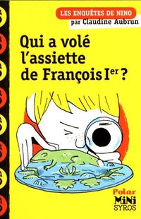Produktbild: Qui a vol&eacute; l'assiette de Fran&ccedil;ois Ier ?
