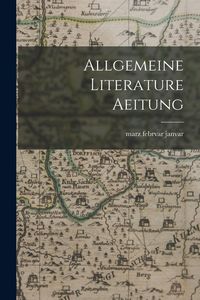Produktbild: Allgemeine Literature Aeitung