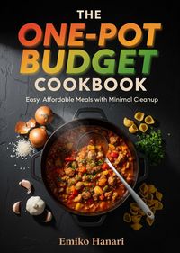 Produktbild: The One-Pot Budget Cookbook - Easy, Affordable Meals with Minimal Cleanup