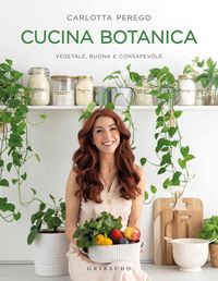 Produktbild: Cucina botanica. Vegetale, buona e consapevole
