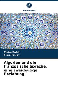 Produktbild: Algerien und die franz&ouml;sische Sprache, eine zweideutige Beziehung