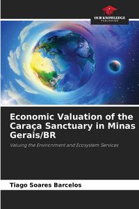 Produktbild: Economic Valuation of the Cara&ccedil;a Sanctuary in Minas Gerais/BR